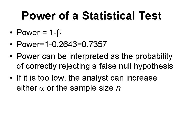 Power of a Statistical Test • Power = 1 - • Power=1 -0. 2643=0. Power of a Statistical Test • Power = 1 - • Power=1 -0. 2643=0.