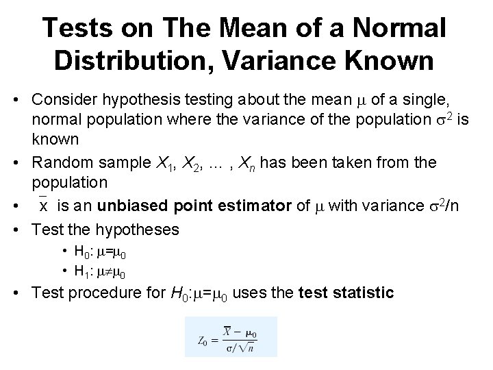 Tests on The Mean of a Normal Distribution, Variance Known • Consider hypothesis testing Tests on The Mean of a Normal Distribution, Variance Known • Consider hypothesis testing