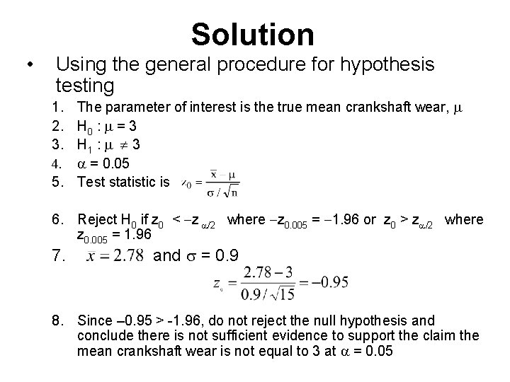 Solution • Using the general procedure for hypothesis testing 1. 2. 3. 4. 5. Solution • Using the general procedure for hypothesis testing 1. 2. 3. 4. 5.