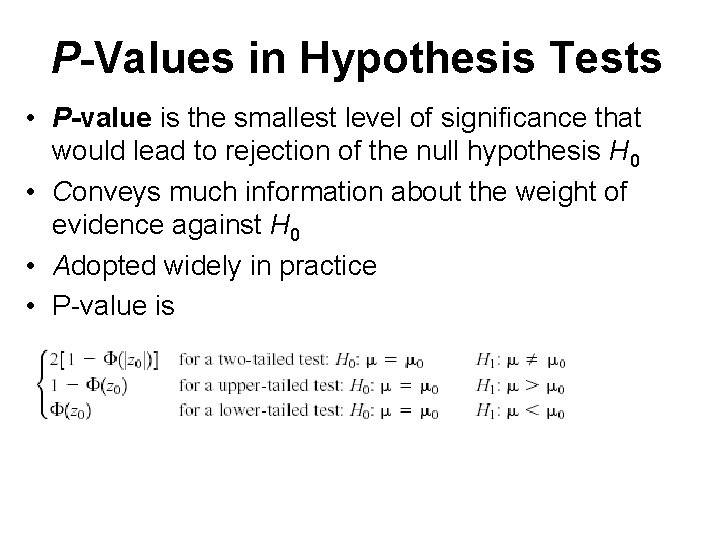 P-Values in Hypothesis Tests • P-value is the smallest level of significance that would P-Values in Hypothesis Tests • P-value is the smallest level of significance that would