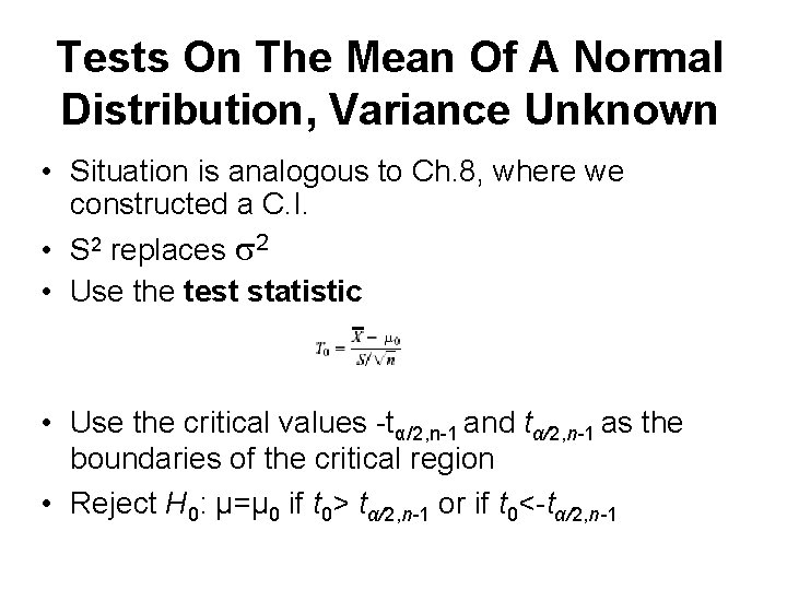 Tests On The Mean Of A Normal Distribution, Variance Unknown • Situation is analogous Tests On The Mean Of A Normal Distribution, Variance Unknown • Situation is analogous