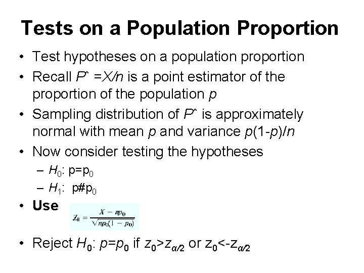 Tests on a Population Proportion • Test hypotheses on a population proportion • Recall Tests on a Population Proportion • Test hypotheses on a population proportion • Recall
