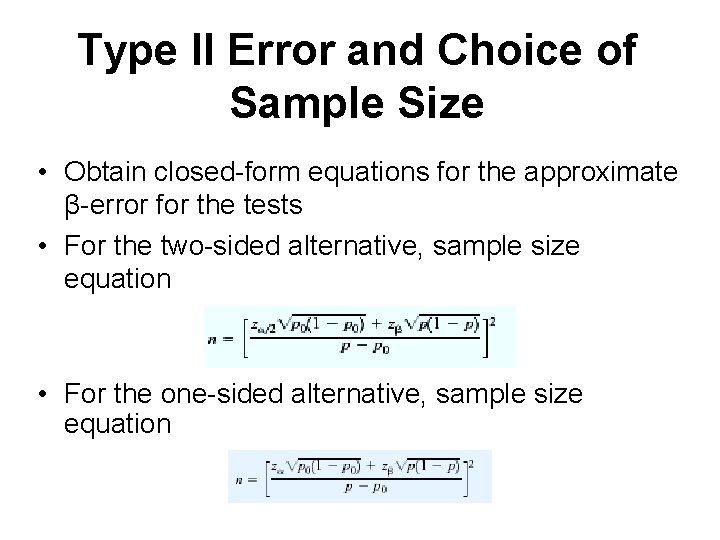 Type II Error and Choice of Sample Size • Obtain closed-form equations for the Type II Error and Choice of Sample Size • Obtain closed-form equations for the