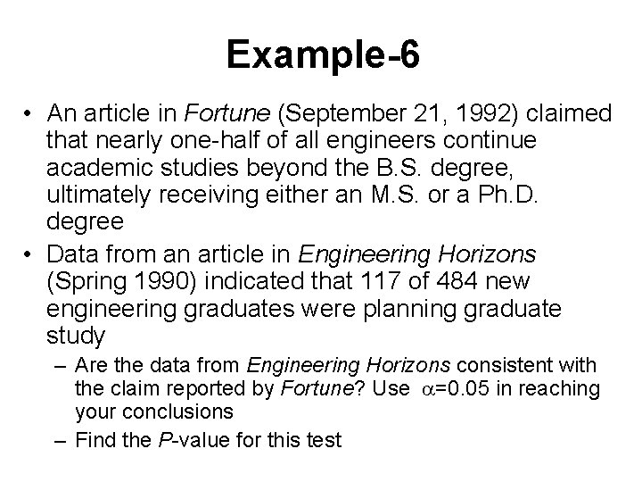 Example-6 • An article in Fortune (September 21, 1992) claimed that nearly one-half of Example-6 • An article in Fortune (September 21, 1992) claimed that nearly one-half of