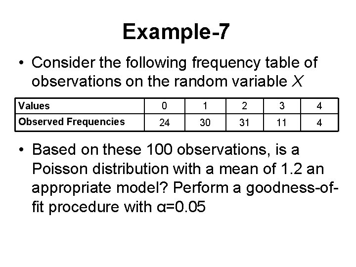 Example-7 • Consider the following frequency table of observations on the random variable X Example-7 • Consider the following frequency table of observations on the random variable X