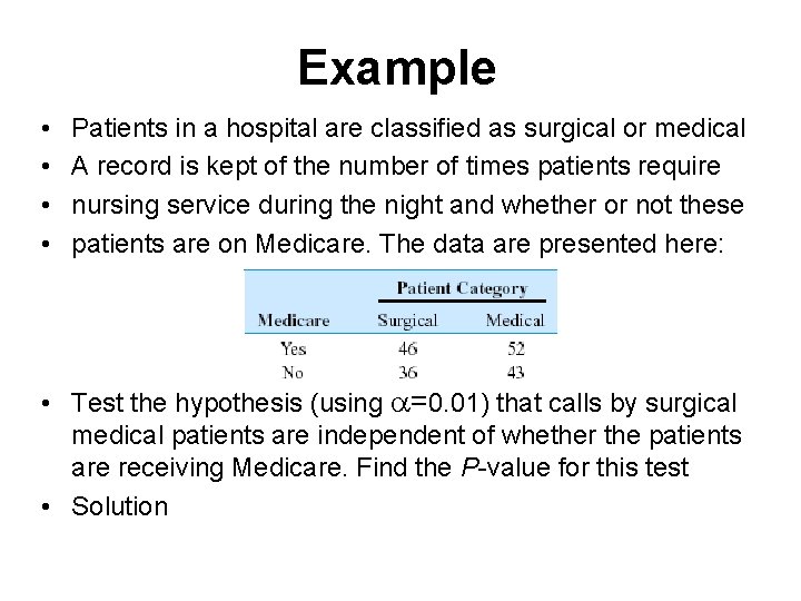 Example • • Patients in a hospital are classified as surgical or medical A Example • • Patients in a hospital are classified as surgical or medical A