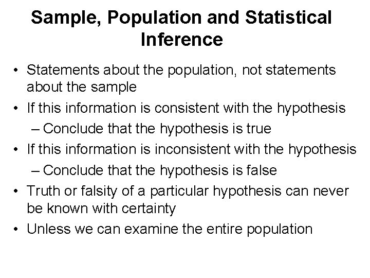 Sample, Population and Statistical Inference • Statements about the population, not statements about the Sample, Population and Statistical Inference • Statements about the population, not statements about the