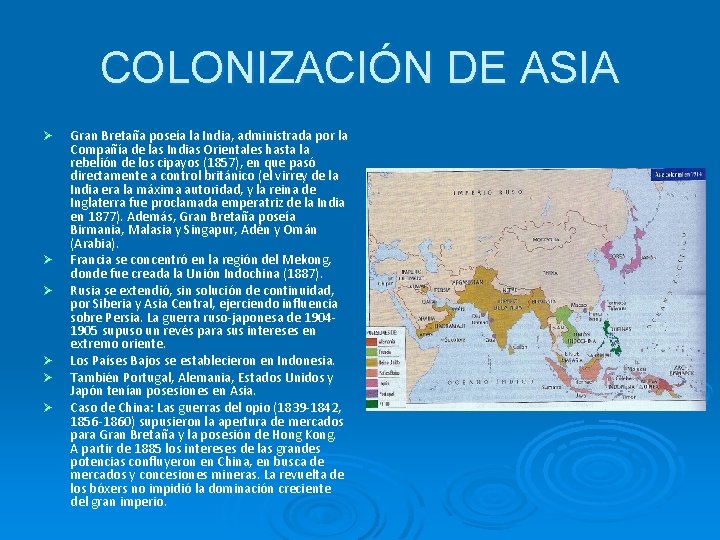 COLONIZACIÓN DE ASIA Ø Ø Ø Gran Bretaña poseía la India, administrada por la COLONIZACIÓN DE ASIA Ø Ø Ø Gran Bretaña poseía la India, administrada por la