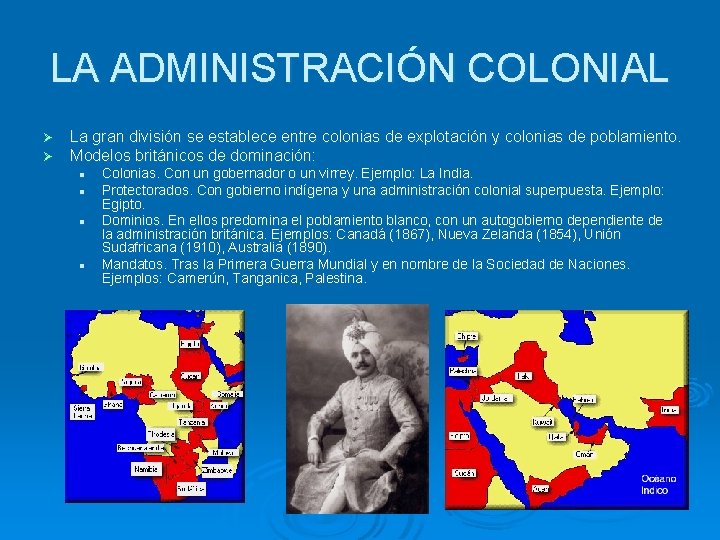 LA ADMINISTRACIÓN COLONIAL Ø Ø La gran división se establece entre colonias de explotación LA ADMINISTRACIÓN COLONIAL Ø Ø La gran división se establece entre colonias de explotación