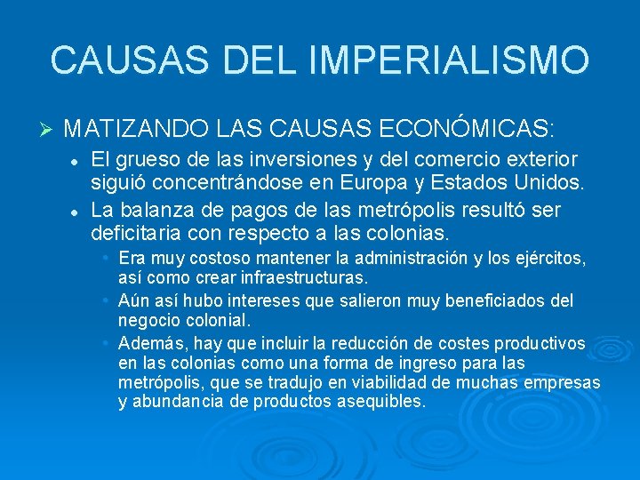 CAUSAS DEL IMPERIALISMO Ø MATIZANDO LAS CAUSAS ECONÓMICAS: l l El grueso de las CAUSAS DEL IMPERIALISMO Ø MATIZANDO LAS CAUSAS ECONÓMICAS: l l El grueso de las