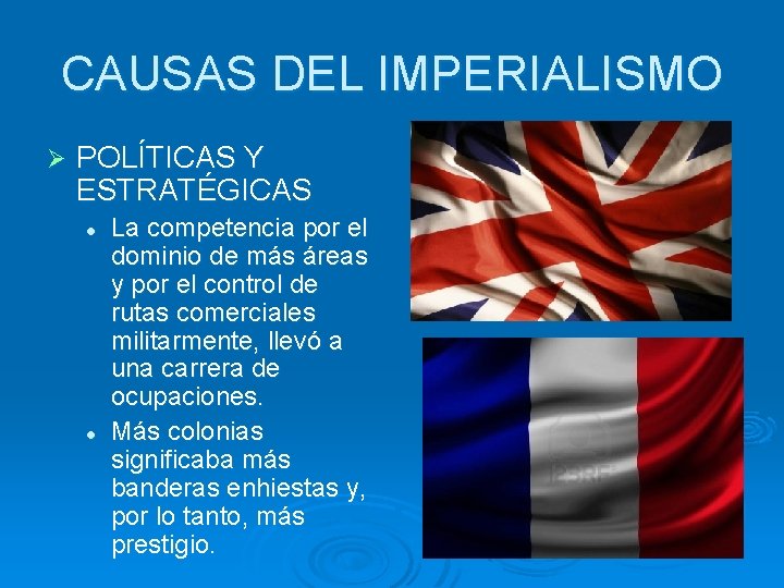 CAUSAS DEL IMPERIALISMO Ø POLÍTICAS Y ESTRATÉGICAS l l La competencia por el dominio CAUSAS DEL IMPERIALISMO Ø POLÍTICAS Y ESTRATÉGICAS l l La competencia por el dominio