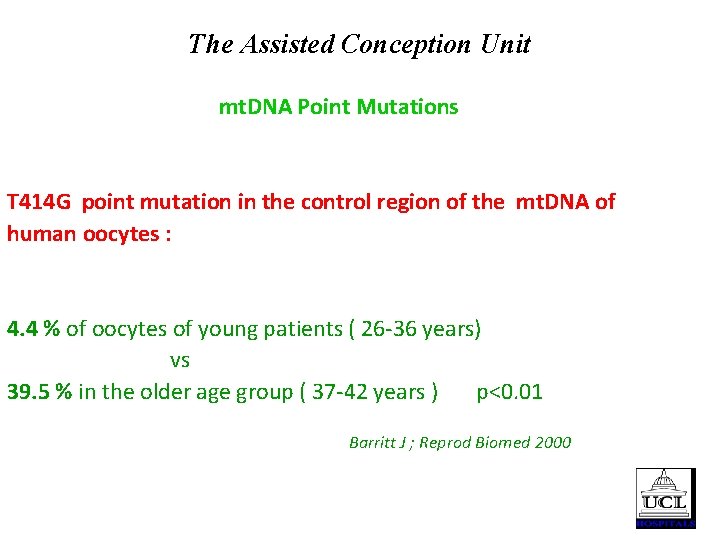 The Assisted Conception Unit mt. DNA Point Mutations T 414 G point mutation in