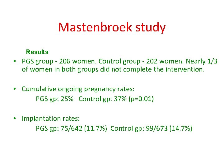 Mastenbroek study Results • PGS group - 206 women. Control group - 202 women.