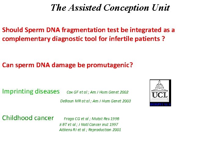 The Assisted Conception Unit Should Sperm DNA fragmentation test be integrated as a complementary