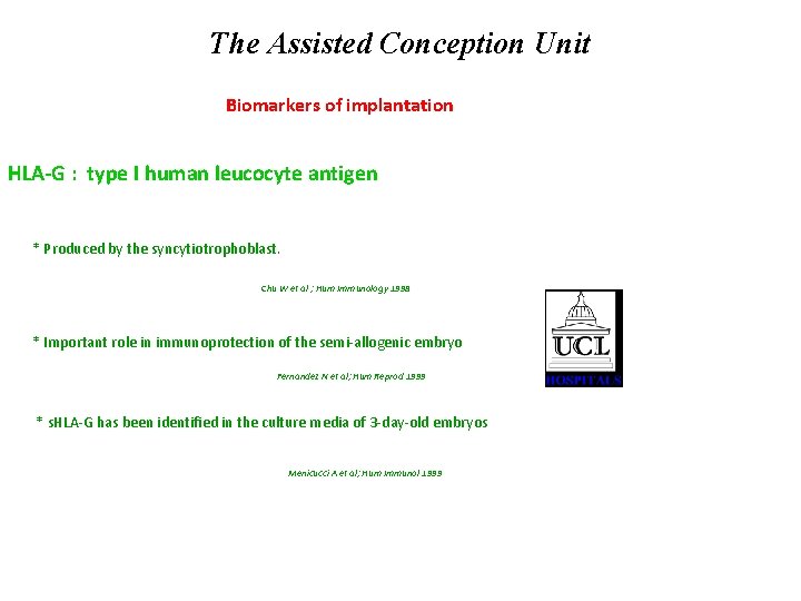 The Assisted Conception Unit Biomarkers of implantation HLA-G : type І human leucocyte antigen