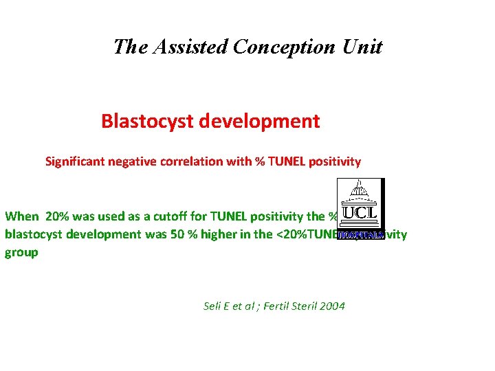 The Assisted Conception Unit Blastocyst development Significant negative correlation with % TUNEL positivity When