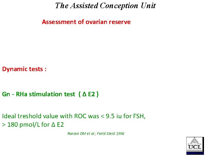The Assisted Conception Unit Assessment of ovarian reserve Dynamic tests : Gn - RHa