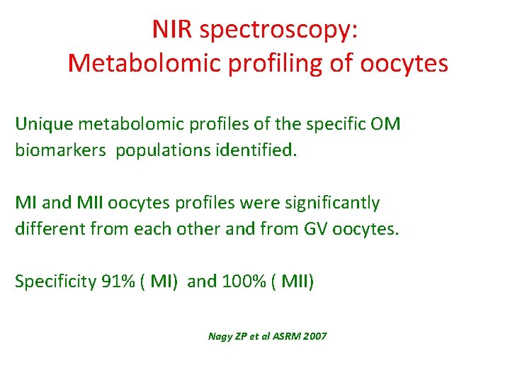 NIR spectroscopy: Metabolomic profiling of oocytes Unique metabolomic profiles of the specific OM biomarkers