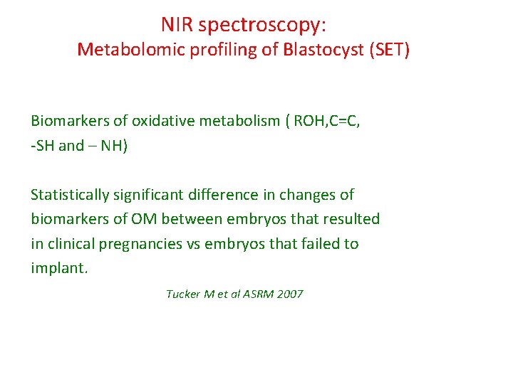 NIR spectroscopy: Metabolomic profiling of Blastocyst (SET) Biomarkers of oxidative metabolism ( ROH, C=C,