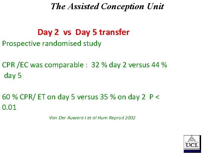 The Assisted Conception Unit Day 2 vs Day 5 transfer Prospective randomised study CPR