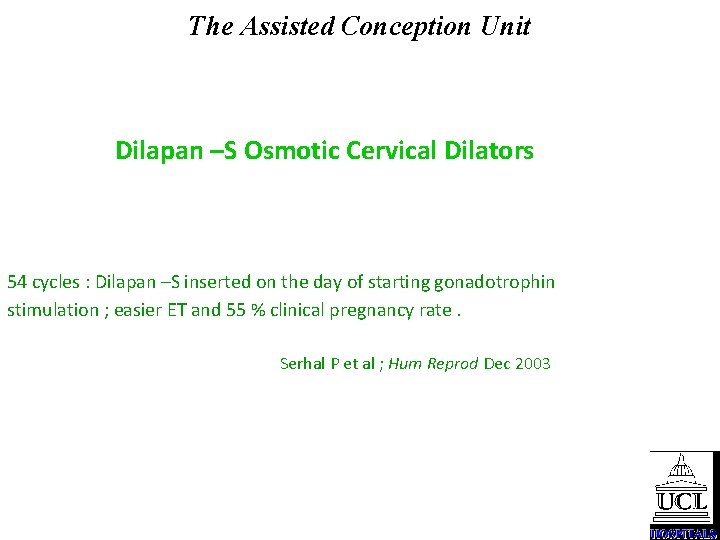 The Assisted Conception Unit Dilapan –S Osmotic Cervical Dilators 54 cycles : Dilapan –S