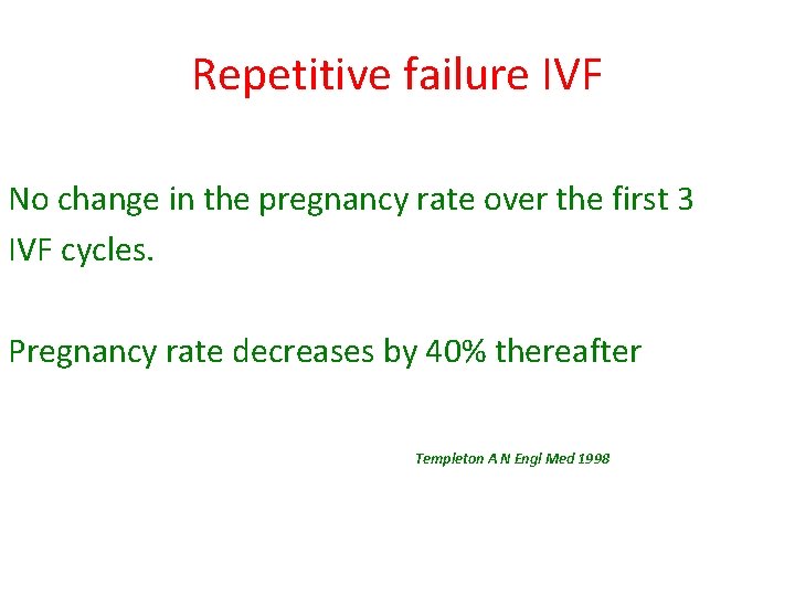 Repetitive failure IVF No change in the pregnancy rate over the first 3 IVF