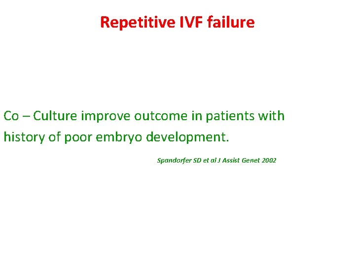 Repetitive IVF failure Co – Culture improve outcome in patients with history of poor
