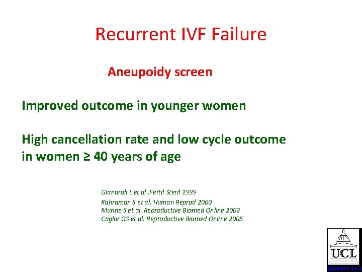 Recurrent IVF Failure Aneupoidy screen Improved outcome in younger women High cancellation rate and