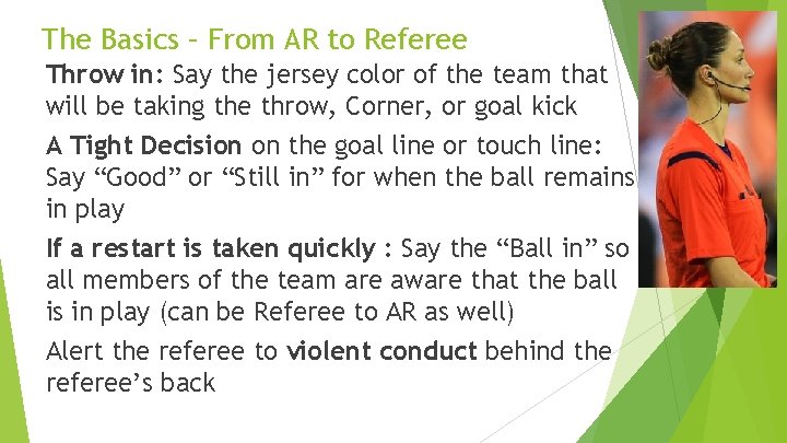 The Basics – From AR to Referee Throw in: Say the jersey color of