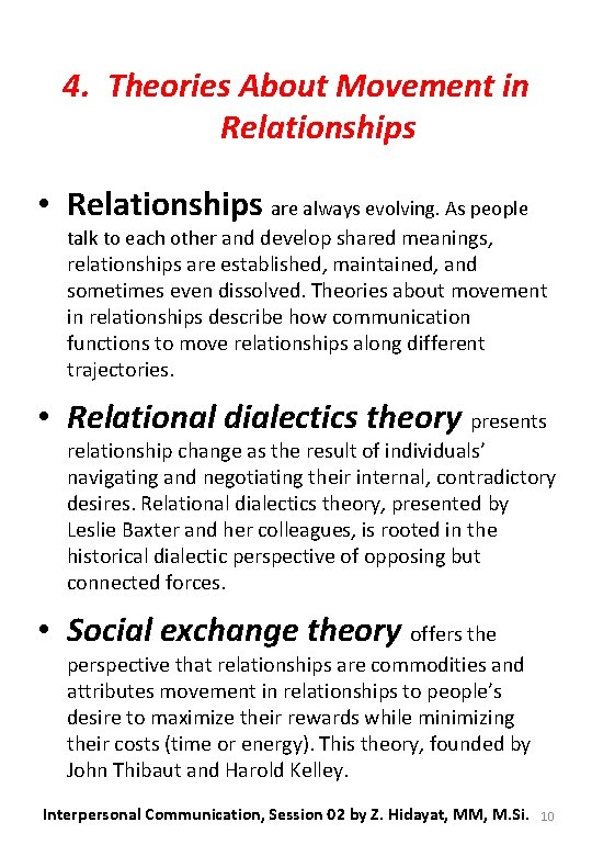 4. Theories About Movement in Relationships • Relationships are always evolving. As people talk