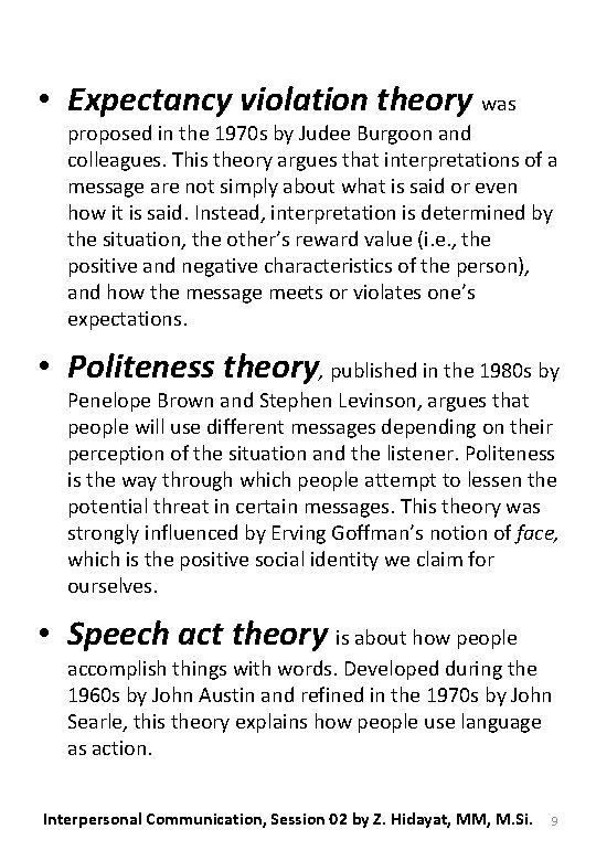  • Expectancy violation theory was proposed in the 1970 s by Judee Burgoon