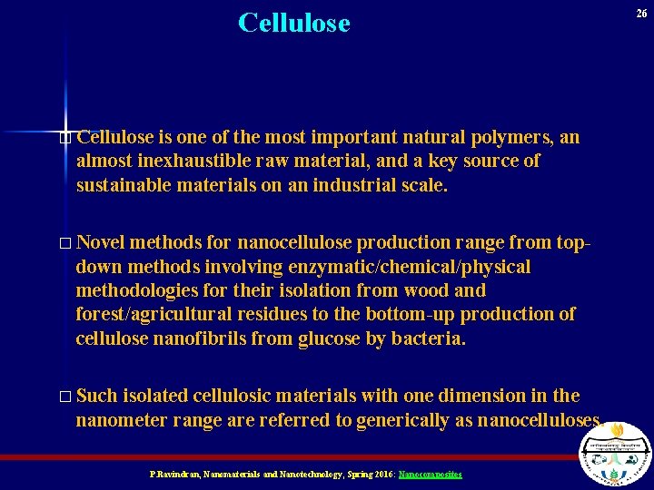 Cellulose � Cellulose is one of the most important natural polymers, an almost inexhaustible