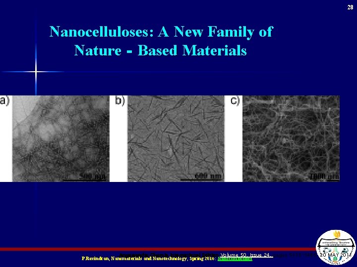 28 Nanocelluloses: A New Family of Nature‐Based Materials Angewandte Chemie International Edition Volume 50,
