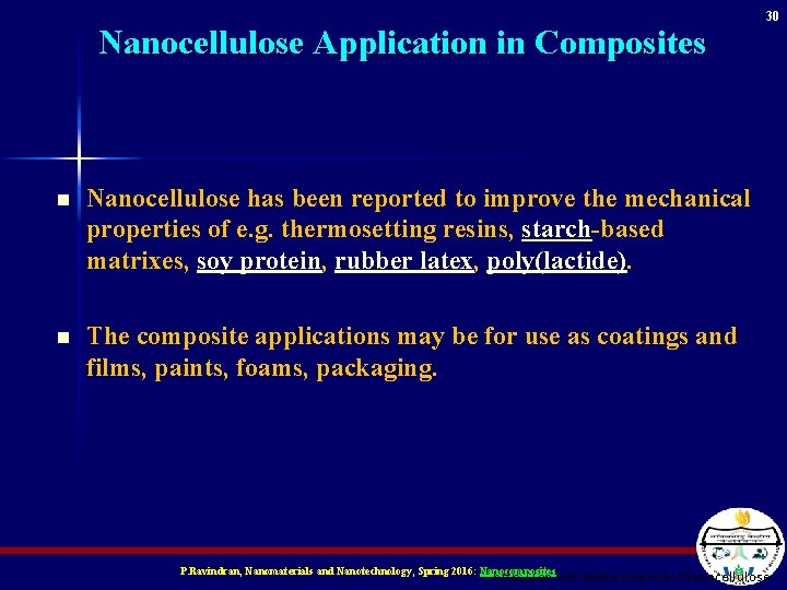 Nanocellulose Application in Composites n Nanocellulose has been reported to improve the mechanical properties