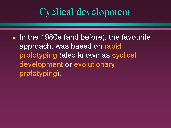 Cyclical development · In the 1980 s (and before), the favourite approach, was based