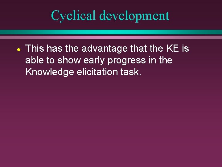 Cyclical development · This has the advantage that the KE is able to show