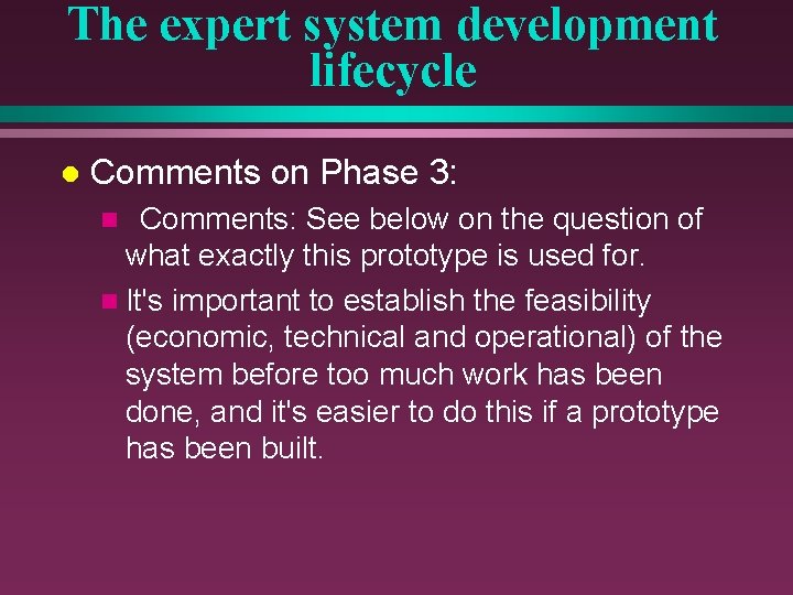 The expert system development lifecycle l Comments on Phase 3: Comments: See below on