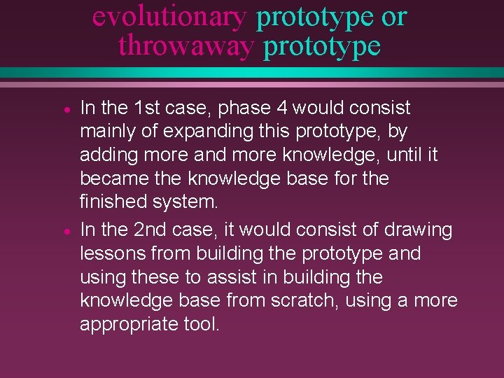 evolutionary prototype or throwaway prototype · · In the 1 st case, phase 4