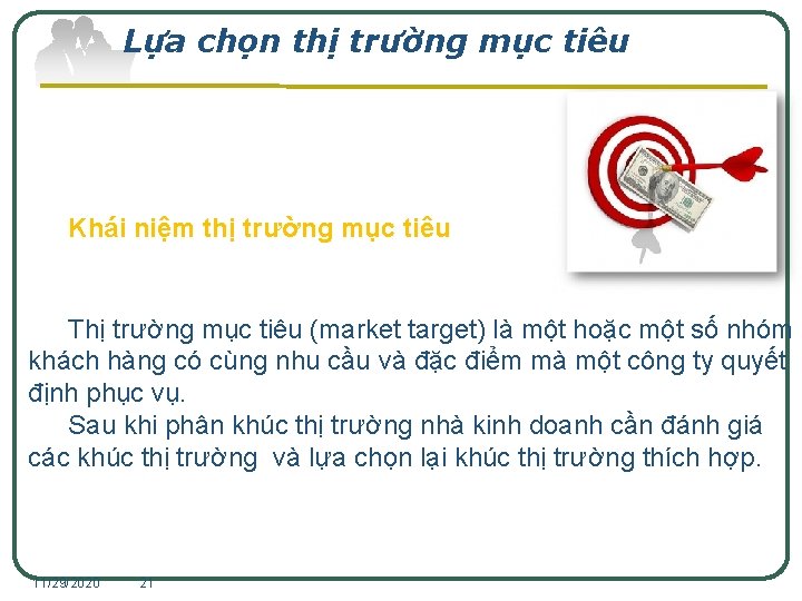 Lựa chọn thị trường mục tiêu Khái niệm thị trường mục tiêu Thị trường