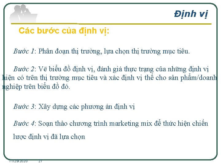 Định vị Các bước của định vị: Bước 1: Phân đoạn thị trường, lựa