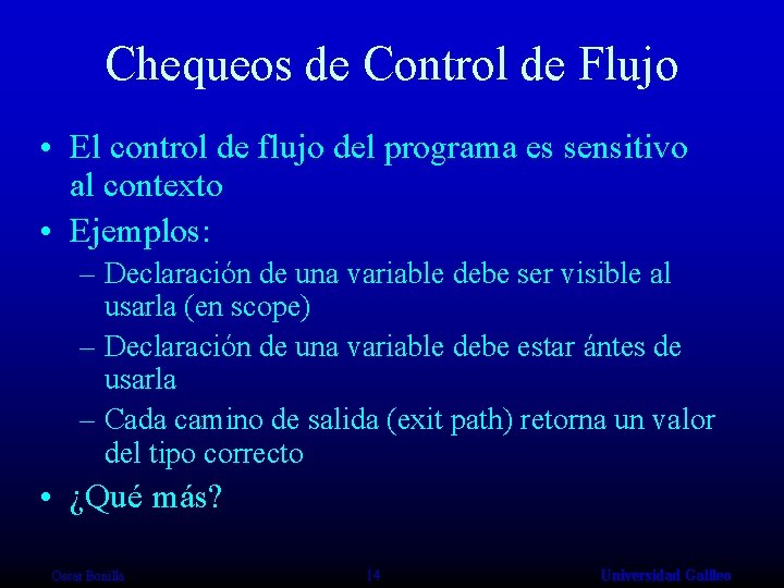 Chequeos de Control de Flujo • El control de flujo del programa es sensitivo