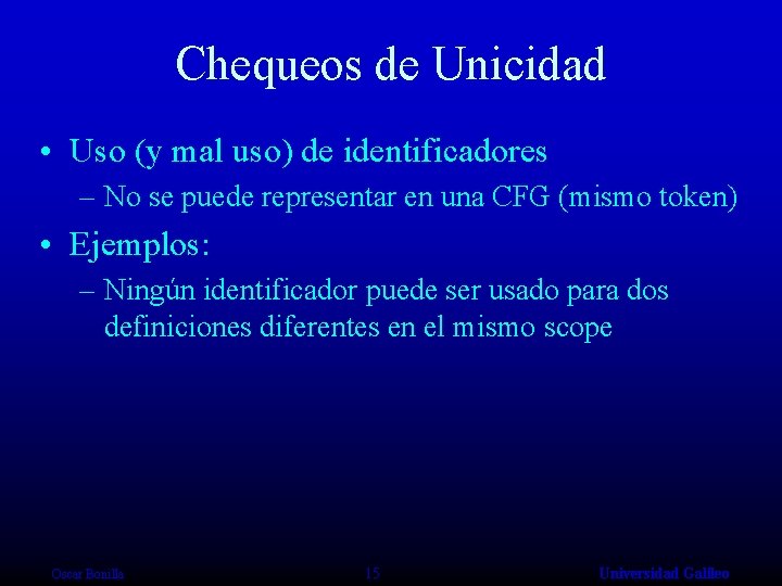 Chequeos de Unicidad • Uso (y mal uso) de identificadores – No se puede