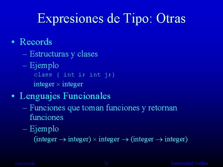Expresiones de Tipo: Otras • Records – Estructuras y clases – Ejemplo class {