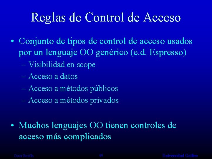 Reglas de Control de Acceso • Conjunto de tipos de control de acceso usados