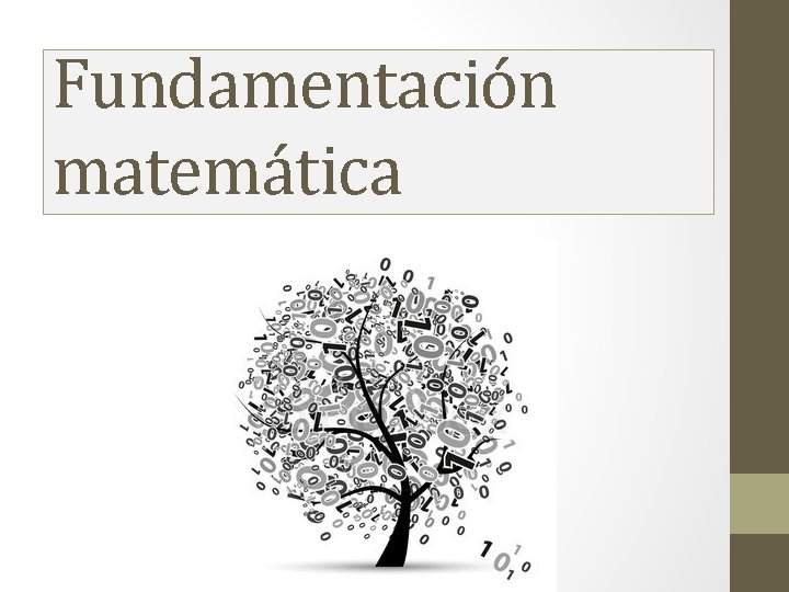 Fundamentación matemática Fundamentación matemática