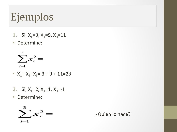 Ejemplos 1. Si, X 1=3, X 2=9, X 3=11 • Determine: • X 1+ Ejemplos 1. Si, X 1=3, X 2=9, X 3=11 • Determine: • X 1+