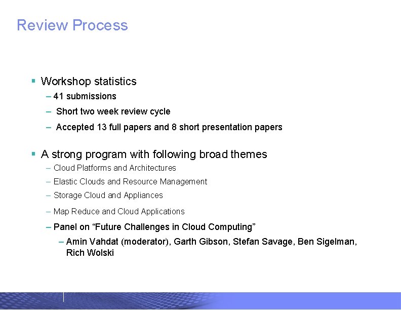 RESEARCH Review Process § Workshop statistics – 41 submissions – Short two week review