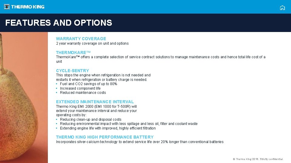 FEATURES AND OPTIONS WARRANTY COVERAGE 2 year warranty coverage on unit and options THERMOKARE™