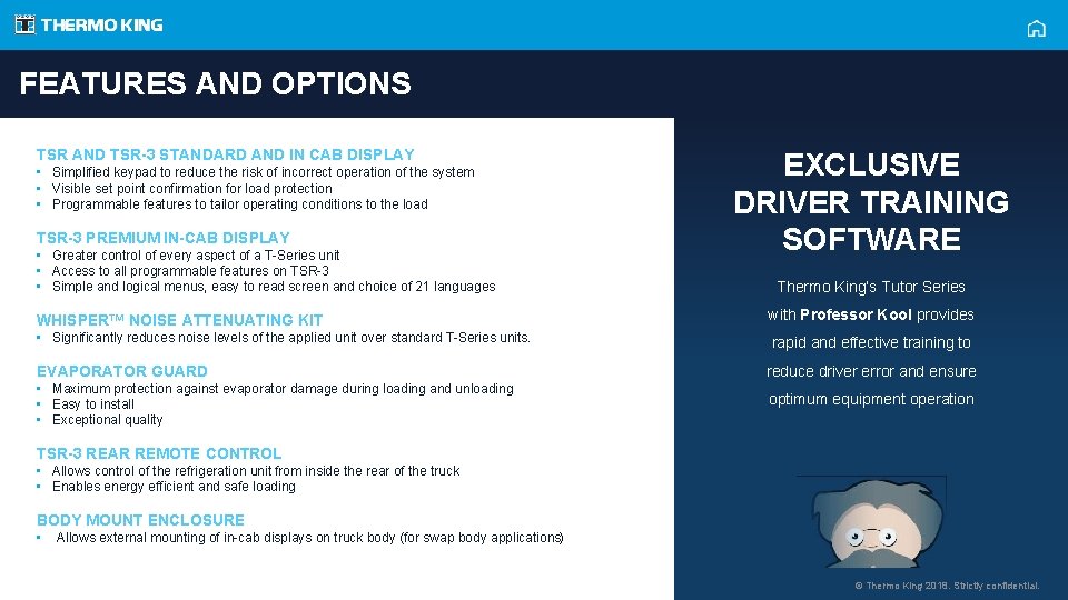 FEATURES AND OPTIONS TSR AND TSR-3 STANDARD AND IN CAB DISPLAY • Simplified keypad