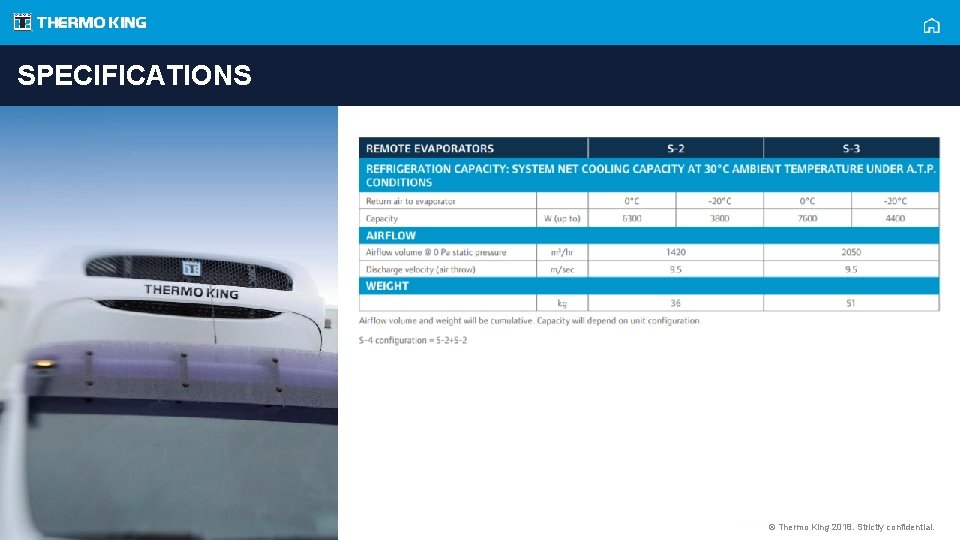 SPECIFICATIONS © Thermo King 2018. Strictly confidential. 